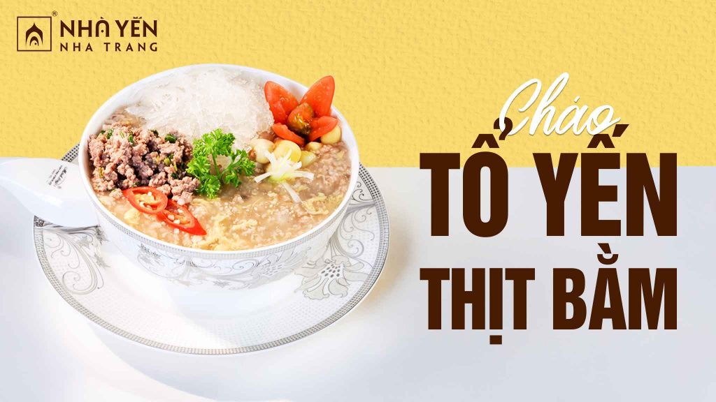 Cháo Tổ Yến Thịt Bằm