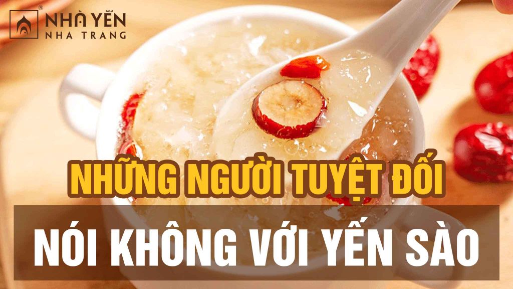 Những người tuyệt đối nói không với yến sào